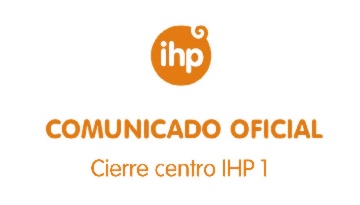 Comunicado oficial: cerramos el centro IHP 1