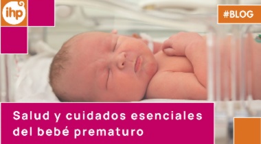 Salud y cuidados esenciales del bebé prematuro