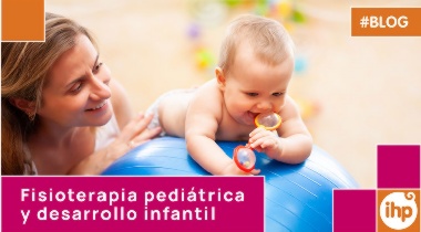 Fisioterapia pediátrica y desarrollo infantil