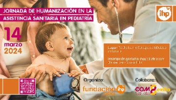 Grupo IHP celebra el 14 de marzo la Jornada de Humanización en la Asistencia Sanitaria en Pediatría
