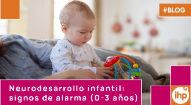 Neurodesarrollo infantil: signos de alarma en niños de 0 a 3 años