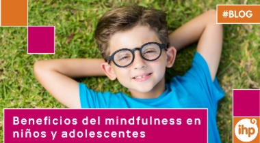 Beneficios del mindfulness en niños y adolescentes