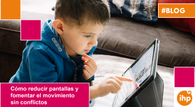 Cómo reducir pantallas y fomentar el movimiento sin conflictos