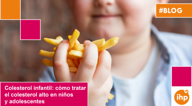 Colesterol infantil: cómo tratar el colesterol alto en niños y adolescentes